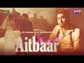 Aitbaar  akram khan  full  latest punjabi song 2017  ptc motion pictures  ptc records