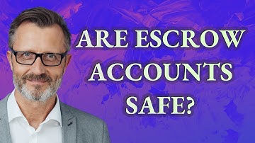 Are escrow accounts safe?