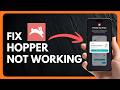 How to Fix Hopper App Not Working