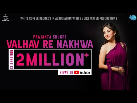 Valhav Re Nakhwa   Prajakta Shukre   Full Marathi Version Official Video 2019