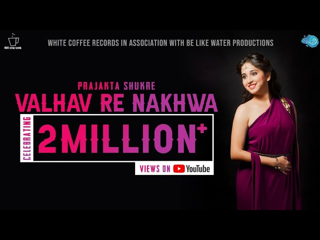 Valhav Re Nakhwa - Prajakta Shukre - Full Marathi Version (Official Video) 2019 class=