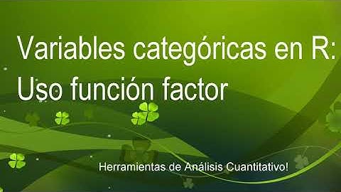 Variables categóricas en R: Uso función factor
