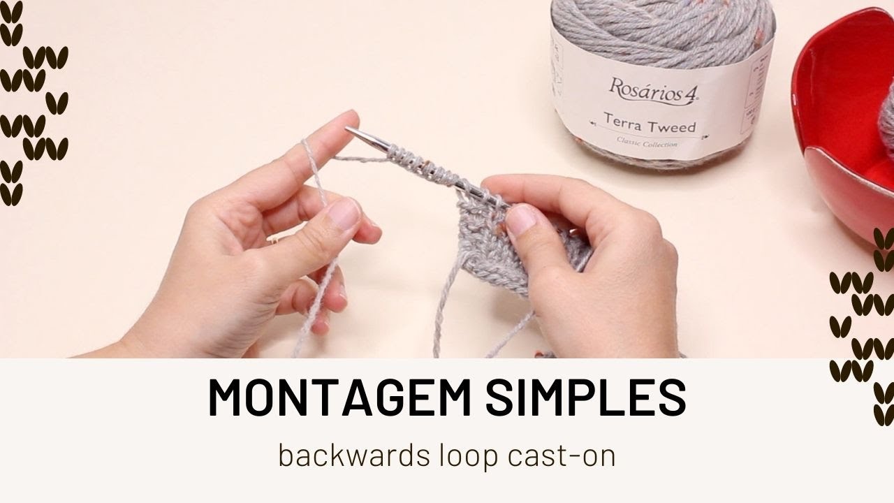 Como fazer a montagem simples (how to backwards loop cast on)