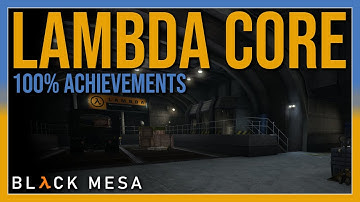 Black Mesa - Chapter 14: Lambda Core - Road to 50 Achievements