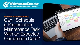 Can I Schedule a Preventative Maintenance Task With an Expected Completion Date? | Maintenance Care