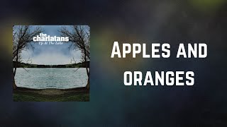 THE CHARLATANS - Apples and oranges (Lyrics)