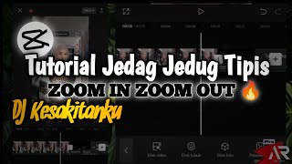 Tutorial Jedag Jedug CapCut JJ Tipis Zoom in Zoom out Smooth || DJ KESAKITANKU