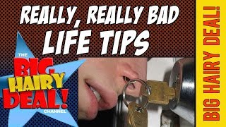 Really REALLY Bad Life Tips