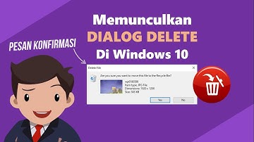 Cara memunculkan dialog delete saat menghapus file di Windows 10