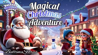 Full The Magical Christmas Adventure | A Heartwarming Kids' Story@SnuggleKidsTV News