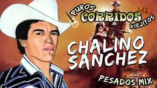 PUROS CORRIDOS MIX 2022 - Chalino Sánchez mix los mas escuchados   Chalino Sanchez Corridos Mix 2022