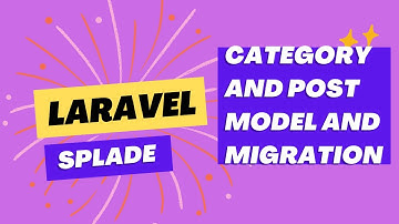 03 Create Category and Post Model and Migration | Laravel Splade Tutorial