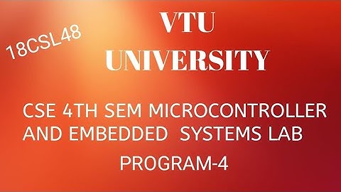 Microcontroller and embedded systems(18CSL48)