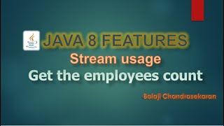 Java Streams API - Stream usage  : Get the employees count