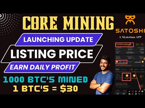 CORE MINING - Big Update | Listing Date & Price | 1,000 CORE Coins Mined | 1 CORE = $30
