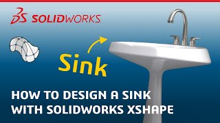 How to Design a Sink with Subdivision Modeling  Made in SOLIDWORKS xShape
