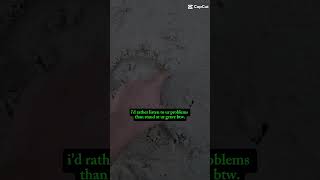 I would rather listen to your problems than stand at your grave #newcreator #smallyoutuber #sh