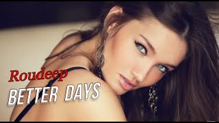 Roudeep - Better Days [Music Video] Resimi
