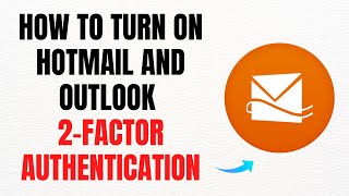 Famous How to Turn On Hotmail and Outlook Two-Factor Authentication – Full Guide Net Worth