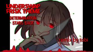 [underswap] determination stabs back (remix by tobi) swap frisk theme