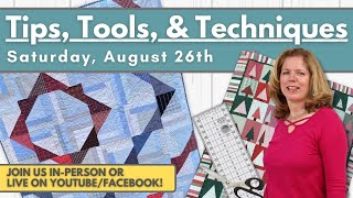 Tips, Tools & Techniques Sewing/Quilting Club W/ Mary-Jeanine -  August 2023