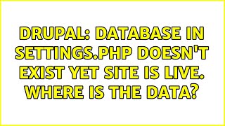 Drupal: Database in settings.php doesn't exist yet site is live. Where is the data?