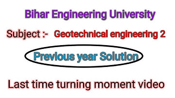 Semester 6 | part -4 | Geotechnical engineering 2 | Previous year Solution |  BEU