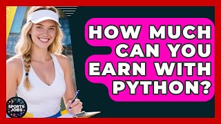 How Much Can You Earn With Python - Sports Jobs