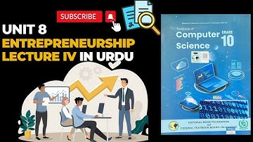 Class 10 Computer Unit 8 Entrepreneurship | Lecture 4 | New Book 2025 (FBISE, NBF) |Urdu Explanation