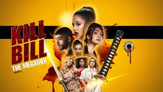 KILL BILL | The Megamix ft. Ariana Grande, Zayn Malik, Hailee Steinfeld, Alessia Cara and more
