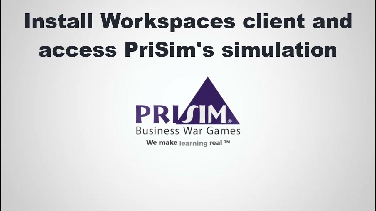 Install Workspaces client and access PriSim Business Simulation YouTube