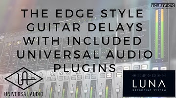 UA LUNA - Edge Guitar Delays Using Included LUNA Plugins.
