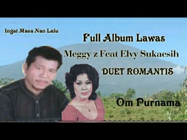 Duet Romantis||Meggy Z Feat Elvy Sukaesih||Om Purnama Full Album class=