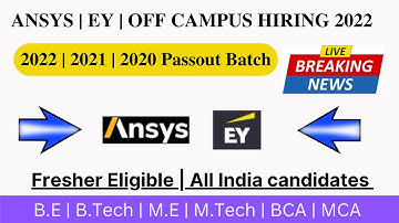 ANSYS | EY OFF CAMPUS HIRING 2022 | Application Engineer| Consultant