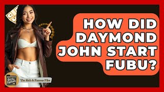 How Did Daymond John Start FUBU? - The Rich And Famous Files