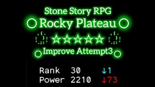 Stone Story RPG Rocky Plateau 20* Improve Attempt3
