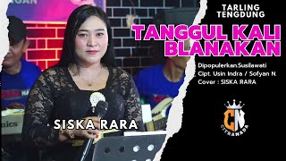 Download Lagu TANGGUL KALI BLANAKAN ~ SISKA RARA COVER TARLING TENGDUNG CITRA NADA MP3