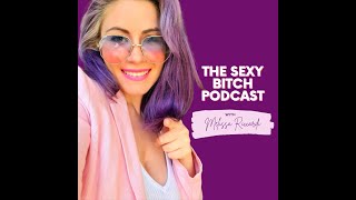 (S01E06) The Sexy Bitch Podcast - What Is A Sexy Bitch?