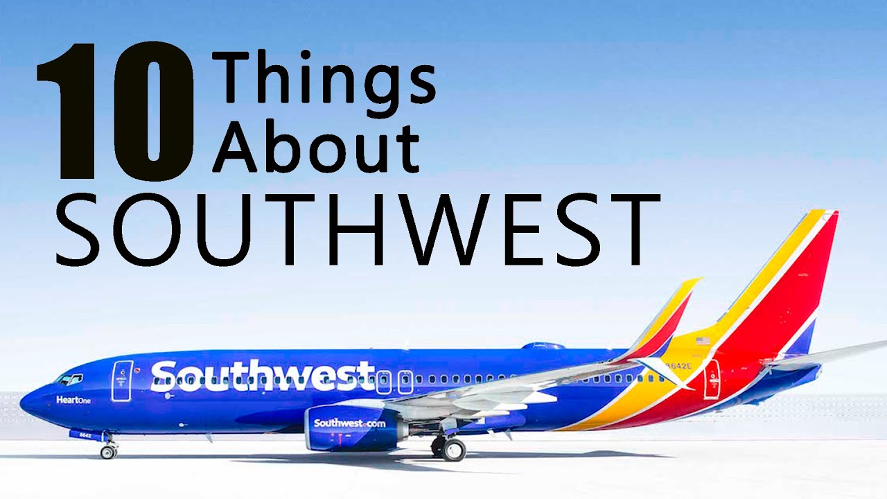 10 Things About Southwest Airlines.