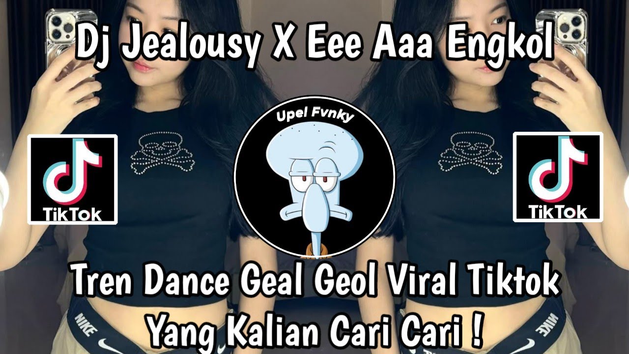 DJ JEALOUSY X EEE AAA ENGKOL • TREN DANCE GEAL GEOL VIRAL TIKTOK 2026 YANG KALIAN CARI DARI TIKTOK