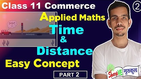 Applied Maths Class 11 Time And Distance Part 2 Unit 1 Applied Mathematics 11 Commerce