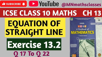 Equation Of Straight Line, icse class 10 Maths, Ch 13 || Ex 13.2 ( Q 17 To Q 22 ) @MNmathsclasses