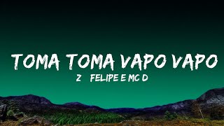 Zé Felipe e MC Danny - Toma Toma Vapo Vapo | Top Best Songs