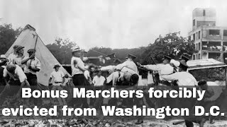 28th July 1932: Bonus Marchers forcibly evicted from Washington D.C. by the Army