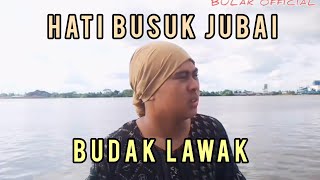 HATI BUSUK JUBAI || BUDAK LAWAK EPISODE 8