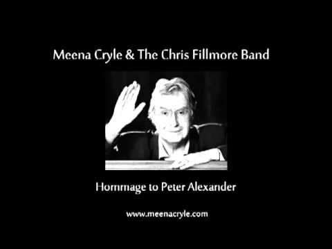 Meena Cryle & The Chris Fillmore Band - Hommage to Peter Alexander
