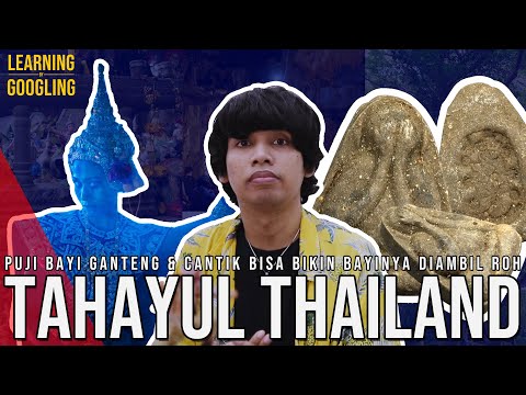 Muji Bayi Ganteng Bisa Bikin Diambil Roh! Tahayul-tahayul Thailand | Learning By Googling