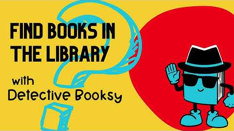 LEARN HOW TO FIND BOOKS IN THE LIBRARY