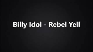 Billy Idol - Rebel Yell (Lyrics/Tekst)