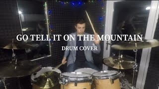 Go Tell It On The Mountain | Israel Houghton & Elevation Worship | Drum Cover
